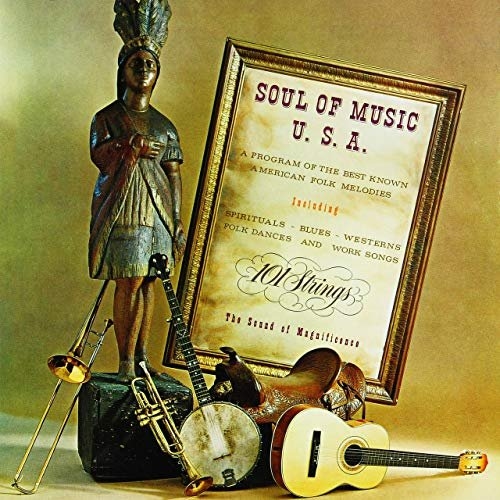 101 Strings Orchestra - Soul of Music USA A Program of the Best Known American F.jpg