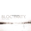 Bloc Party – Silent Alarm (2005) [iTunes Plus M4A]