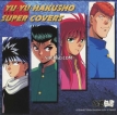 Various Artists – 幽☆遊☆白書 Yu Yu Hakusho Super Covers (1995) [iTunes Plus M4A]