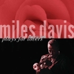 Miles Davis – Miles Davis Plays for Lovers (Remastered) (1956) [iTunes Plus M4A]
